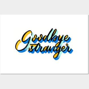 Goodbye Stranger Posters and Art